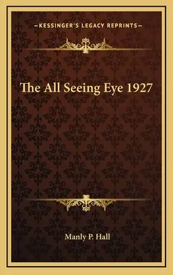 Das Allsehende Auge 1927 - The All Seeing Eye 1927