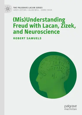 Freud (miss)verstehen mit Lacan, Zizek und den Neurowissenschaften - (Mis)Understanding Freud with Lacan, Zizek, and Neuroscience