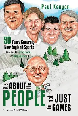 Es geht um die Menschen, nicht nur um die Spiele: 50 Jahre Berichterstattung über den Sport in Neuengland - It's about the People, Not Just the Games: 50 Years Covering New England Sports