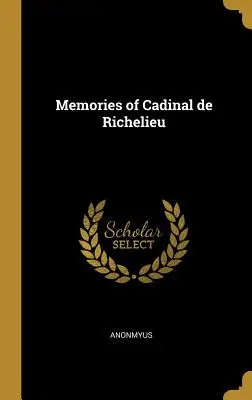 Erinnerungen an Cadinal de Richelieu - Memories of Cadinal de Richelieu