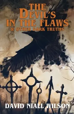 Der Teufel steckt in den Fehlern und anderen dunklen Wahrheiten - The Devil's in the Flaws & Other Dark Truths