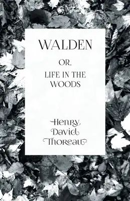 Walden: oder, Das Leben im Walde - Walden: or, Life in the Woods