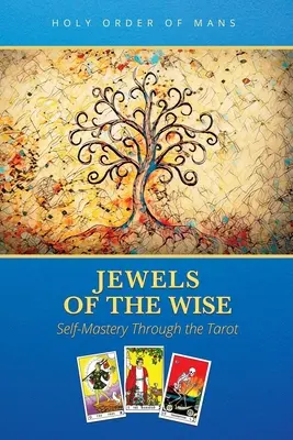 Juwelen der Weisen: Selbstbeherrschung durch das Tarot - Jewels of the Wise: Self-Mastery Through the Tarot