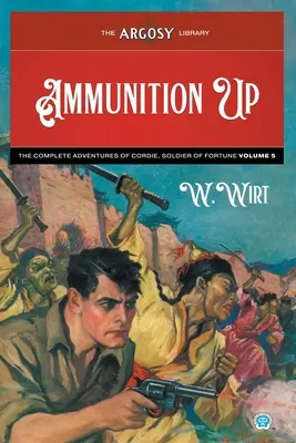 Munition auffüllen: Die kompletten Abenteuer von Cordie, der Glücksritterin, Band 5 - Ammunition Up: The Complete Adventures of Cordie, Soldier of Fortune, Volume 5