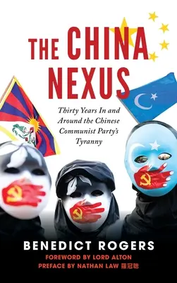 The China Nexus Dreißig Jahre in und um die Tyrannei der Kommunistischen Partei Chinas - The China Nexus Thirty Years in and Around the Chinese Communist Party's Tyranny