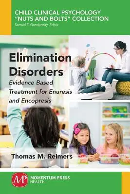 Ausscheidungsstörungen: Evidenzbasierte Behandlung von Enuresis und Enkopresis - Elimination Disorders: Evidence-Based Treatment for Enuresis and Encopresis
