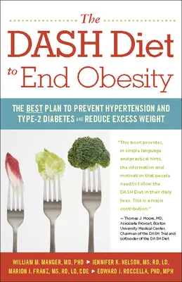 Die Dash-Diät gegen Fettleibigkeit: Der beste Plan, um Bluthochdruck und Typ-2-Diabetes vorzubeugen und Übergewicht zu reduzieren - The Dash Diet to End Obesity: The Best Plan to Prevent Hypertension and Type-2 Diabetes and Reduce Excess Weight