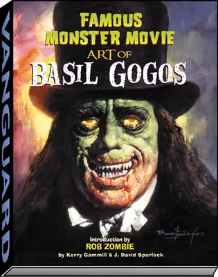 Berühmte Monster-Filmkunst von Basil Gogos - Famous Monster Movie Art of Basil Gogos