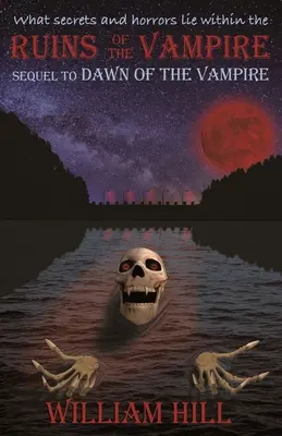 Die Ruinen des Vampirs: Fortsetzung von Dawn of the Vampire Revived - Ruins of the Vampire: Sequel to Dawn of the Vampire Revived