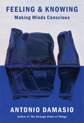 Fühlen und Wissen: Den Verstand bewußt machen - Feeling & Knowing: Making Minds Conscious