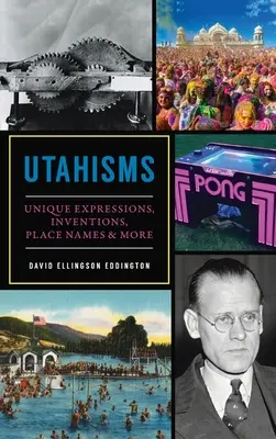 Utahismen: Einzigartige Ausdrücke, Erfindungen, Ortsnamen und mehr - Utahisms: Unique Expressions, Inventions, Place Names and More