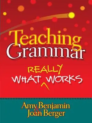 Grammatik unterrichten: Was wirklich funktioniert - Teaching Grammar: What Really Works