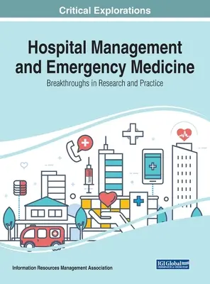 Krankenhausmanagement und Notfallmedizin: Durchbrüche in Forschung und Praxis - Hospital Management and Emergency Medicine: Breakthroughs in Research and Practice