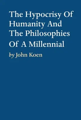 Die Heuchelei der Menschheit und die Philosophien eines Millennials - The Hypocrisy Of Humanity And The Philosophies Of A Millennial