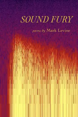 Klangwut: Gedichte - Sound Fury: Poems