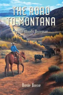 Der Weg nach Montana (Buch #7): Den blutigen Bozeman hinauf - The Road to Montana (Book #7): Up the Bloody Bozeman