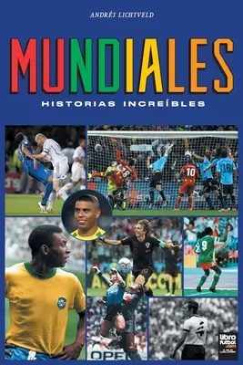 Mundiales: Historias increbles - Mundiales: historias increbles