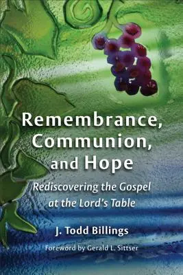 Erinnerung, Kommunion und Hoffnung: Die Wiederentdeckung des Evangeliums am Tisch des Herrn - Remembrance, Communion, and Hope: Rediscovering the Gospel at the Lord's Table