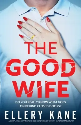 The Good Wife: Ein absolut fesselnder Psychothriller mit einer unvergesslichen Wendung - The Good Wife: A completely gripping psychological thriller with an unforgettable twist