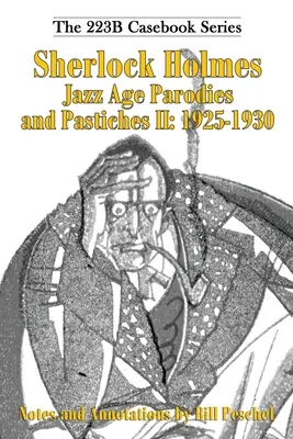 Sherlock-Holmes-Parodien und -Pastiche des Jazz-Zeitalters II: 1925-1930 - Sherlock Holmes Jazz Age Parodies and Pastiches II: 1925-1930