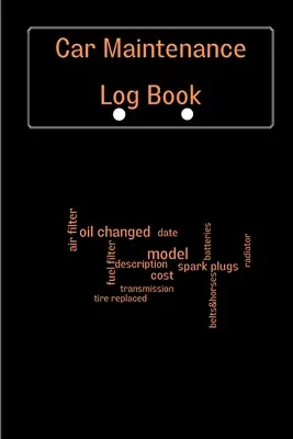 Logbuch für die Autowartung: Komplettes Fahrzeug-Wartungstagebuch, Autoreparaturtagebuch, Ölwechsel-Tagebuch, Fahrzeug- und Automobilservice, Motor - Car Maintenance Log Book: Complete Vehicle Maintenance Log Book, Car Repair Journal, Oil Change Log Book, Vehicle and Automobile Service, Engine