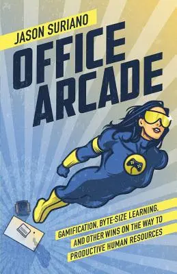 Büro-Arkade: Gamification, Byte-Size Learning und andere Gewinne auf dem Weg zu produktiven Human Resources - Office Arcade: Gamification, Byte-Size Learning, and Other Wins on the Way to Productive Human Resources