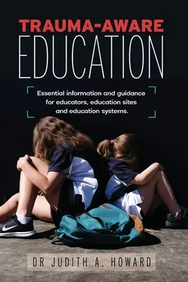 Trauma-bewusste Erziehung: Wichtige Informationen und Anleitungen für Pädagogen, Bildungseinrichtungen und Bildungssysteme - Trauma-Aware Education: Essential information and guidance for educators, education sites and education systems