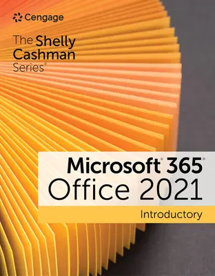 Die Shelly Cashman Reihe Microsoft 365 & Office 2021 Einführung - The Shelly Cashman Series Microsoft 365 & Office 2021 Introductory