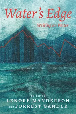 Water's Edge: Schreiben über Wasser - Water's Edge: Writing on Water