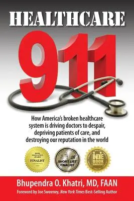 Gesundheitswesen 911: Wie Amerikas kaputtes Gesundheitssystem Ärzte in die Verzweiflung treibt, Patienten die Versorgung vorenthält und unsere Gesundheit zerstört - Healthcare 911: How America's broken healthcare system is driving doctors to despair, depriving patients of care, and destroying our r
