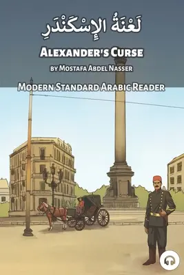 Alexanders Fluch: Modern Standard Arabic Reader - Alexander's Curse: Modern Standard Arabic Reader