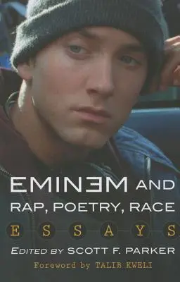 Eminem und Rap, Poesie, Ethnie: Essays - Eminem and Rap, Poetry, Race: Essays