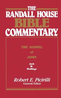 Der Randall House Bibelkommentar: Das Evangelium des Johannes - The Randall House Bible Commentary: The Gospel of John