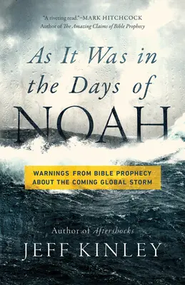 Wie in den Tagen Noahs: Warnungen aus der biblischen Prophezeiung vor dem kommenden globalen Sturm - As It Was in the Days of Noah: Warnings from Bible Prophecy about the Coming Global Storm