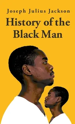 Geschichte des schwarzen Mannes-Joseph Julius Jackson Hardcover - History Of The Black Man-Joseph Julius Jackson Hardcover