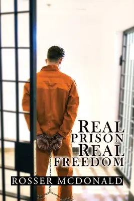 Echtes Gefängnis - echte Freiheit - Real Prison Real Freedom