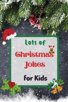 Jede Menge Weihnachtswitze für Kinder: Interaktives Weihnachtsspiel-Witzbuch für Kinder und Familie - Lots of Christmas Jokes for Kids: Interactive Christmas Game Joke Book for Kids and Family