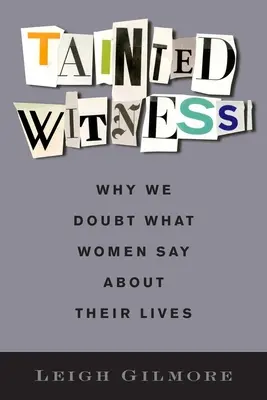 Verdorbener Zeuge: Warum wir bezweifeln, was Frauen über ihr Leben erzählen - Tainted Witness: Why We Doubt What Women Say about Their Lives