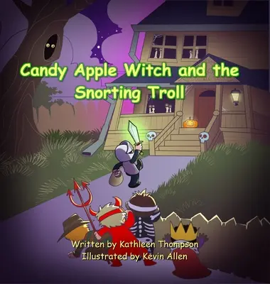 Die Zuckerapfelhexe und der schnaubende Troll - Candy Apple Witch and the Snorting Troll