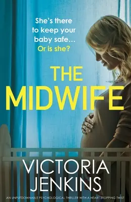 Die Hebamme: Ein packender Psychothriller mit einer herzzerreißenden Wendung - The Midwife: An unputdownable psychological thriller with a heart-stopping twist