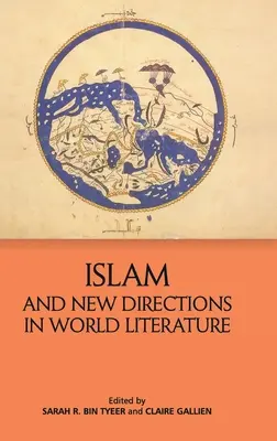 Der Islam und neue Wege in der Weltliteratur - Islam and New Directions in World Literature