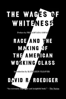 Die Löhne des Weißseins: Ethnie und die Entstehung der amerikanischen Arbeiterklasse - The Wages of Whiteness: Race and the Making of the American Working Class