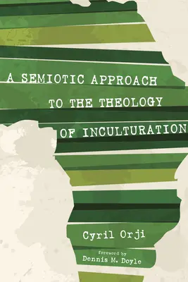Eine semiotische Annäherung an die Theologie der Inkulturation - A Semiotic Approach to the Theology of Inculturation
