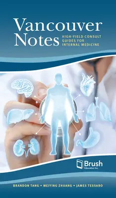 Vancouver Notes für Innere Medizin: Hochwertige Konsultationsleitfäden - Vancouver Notes for Internal Medicine: High-Yield Consult Guides