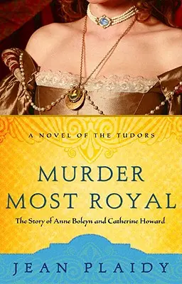 Königlicher Mord: Die Geschichte von Anne Boleyn und Catherine Howard - Murder Most Royal: The Story of Anne Boleyn and Catherine Howard