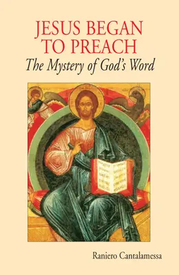 Jesus begann zu predigen: Das Mysterium des Wortes Gottes - Jesus Began to Preach: The Mystery of God's Word