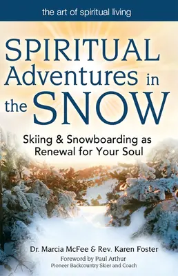Spirituelle Abenteuer im Schnee: Skifahren & Snowboarden als Erneuerung für die Seele - Spiritual Adventures in the Snow: Skiing & Snowboarding as Renewal for Your Soul