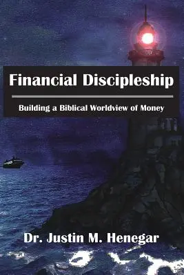 Finanzielle Jüngerschaft: Aufbau einer biblischen Weltanschauung über Geld - Financial Discipleship: Building a Biblical Worldview of Money