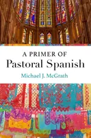Eine Fibel der spanischen Pastoral - A Primer of Pastoral Spanish