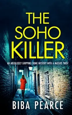 THE SOHO KILLER ein absolut fesselnder Krimi mit einer gewaltigen Wendung - THE SOHO KILLER an absolutely gripping crime mystery with a massive twist